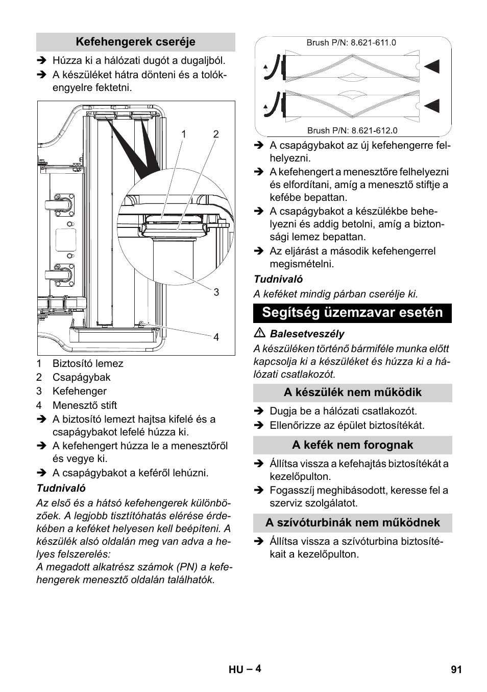 Kefehengerek cseréje, Segítség üzemzavar esetén, A készülék nem működik | A kefék nem forognak, A szívóturbinák nem működnek | Karcher CV 66-2 User Manual | Page 91 / 172