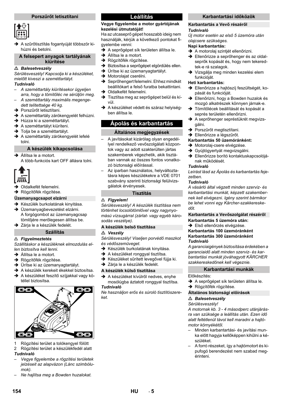 Porszűrőt letisztítani, A felsepert anyagok tartályának kiürítése, A készülék kikapcsolása | Üzemanyagcsapot elzárni, Szállítás, Leállítás, Ápolás és karbantartás, Általános megjegyzések, Tisztítás, A készülék belső tisztítása | Karcher KM 75-40 W P User Manual | Page 154 / 284