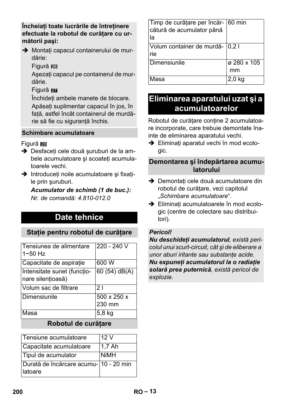 Date tehnice, Eliminarea aparatului uzat şi a acumulatoarelor | Karcher Robot RC 3000 User Manual | Page 200 / 400