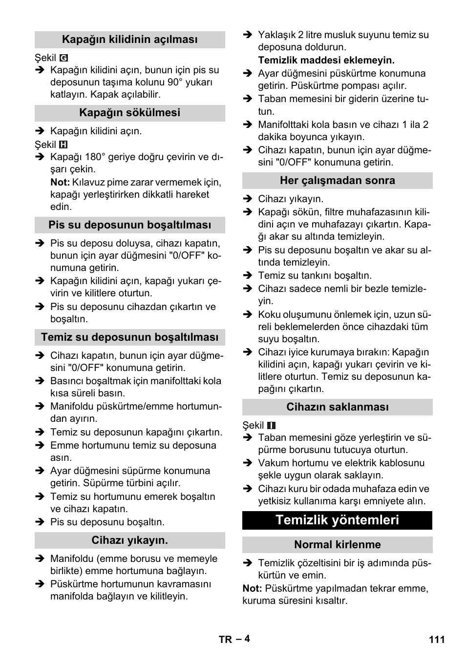 Kapağın kilidinin açılması, Kapağın sökülmesi, Pis su deposunun boşaltılması | Temiz su deposunun boşaltılması, Cihazı yıkayın, Her çalışmadan sonra, Cihazın saklanması, Temizlik yöntemleri, Normal kirlenme | Karcher Puzzi 30-4 E User Manual | Page 111 / 244