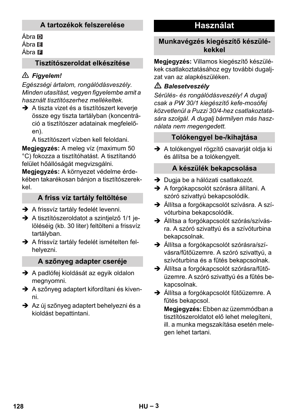 A tartozékok felszerelése, Tisztítószeroldat elkészítése, A friss víz tartály feltöltése | A szőnyeg adapter cseréje, Használat, Munkavégzés kiegészítő készülékekkel, Tolókengyel be-/kihajtása, A készülék bekapcsolása | Karcher Puzzi 30-4 E User Manual | Page 128 / 244