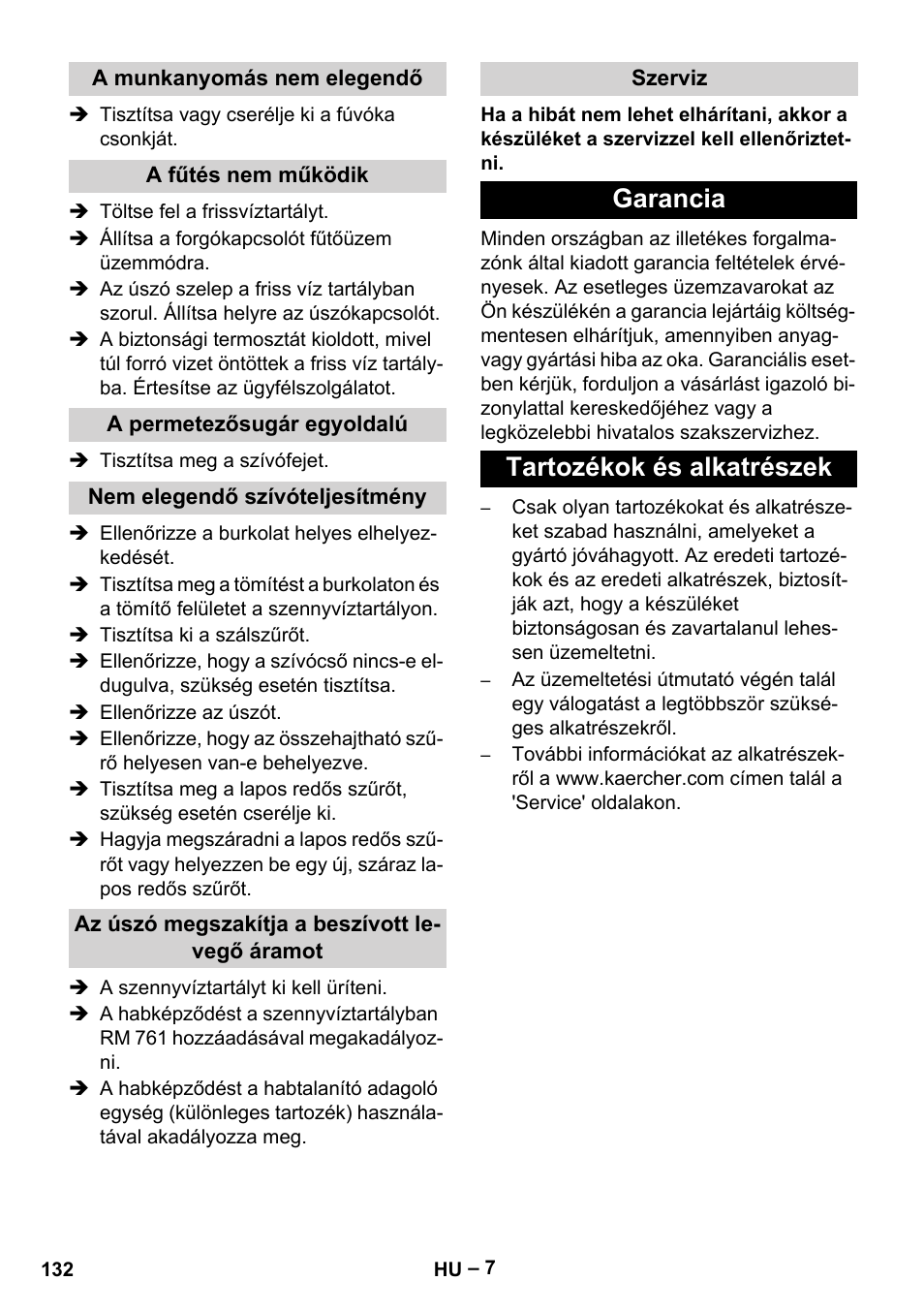 A munkanyomás nem elegendő, A fűtés nem működik, A permetezősugár egyoldalú | Nem elegendő szívóteljesítmény, Az úszó megszakítja a beszívott levegő áramot, Szerviz, Garancia, Tartozékok és alkatrészek, Garancia tartozékok és alkatrészek | Karcher Puzzi 30-4 E User Manual | Page 132 / 244