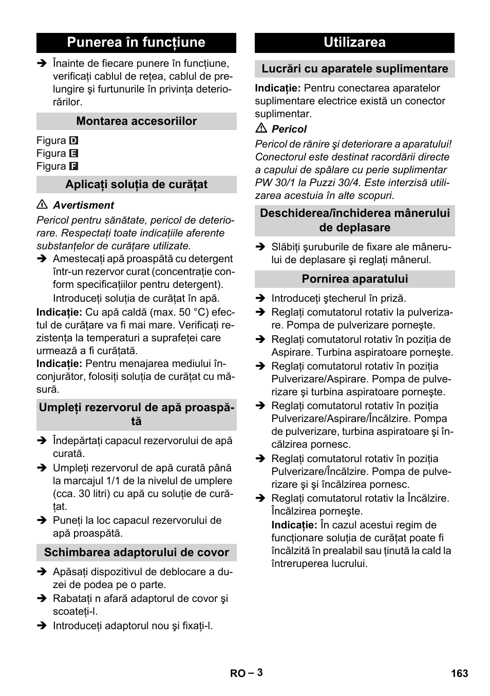 Punerea în funcţiune, Montarea accesoriilor, Aplicaţi soluţia de curăţat | Umpleţi rezervorul de apă proaspătă, Schimbarea adaptorului de covor, Utilizarea, Lucrări cu aparatele suplimentare, Deschiderea/închiderea mânerului de deplasare, Pornirea aparatului | Karcher Puzzi 30-4 E User Manual | Page 163 / 244