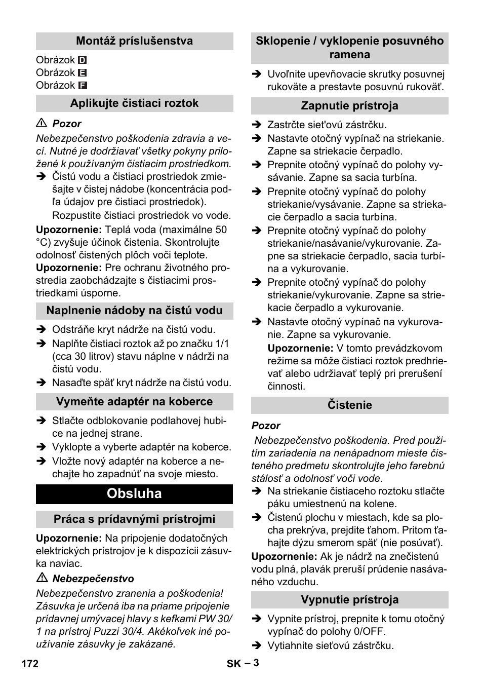 Montáž príslušenstva, Aplikujte čistiaci roztok, Naplnenie nádoby na čistú vodu | Vymeňte adaptér na koberce, Obsluha, Práca s prídavnými prístrojmi, Sklopenie / vyklopenie posuvného ramena, Zapnutie prístroja, Čistenie, Vypnutie prístroja | Karcher Puzzi 30-4 E User Manual | Page 172 / 244