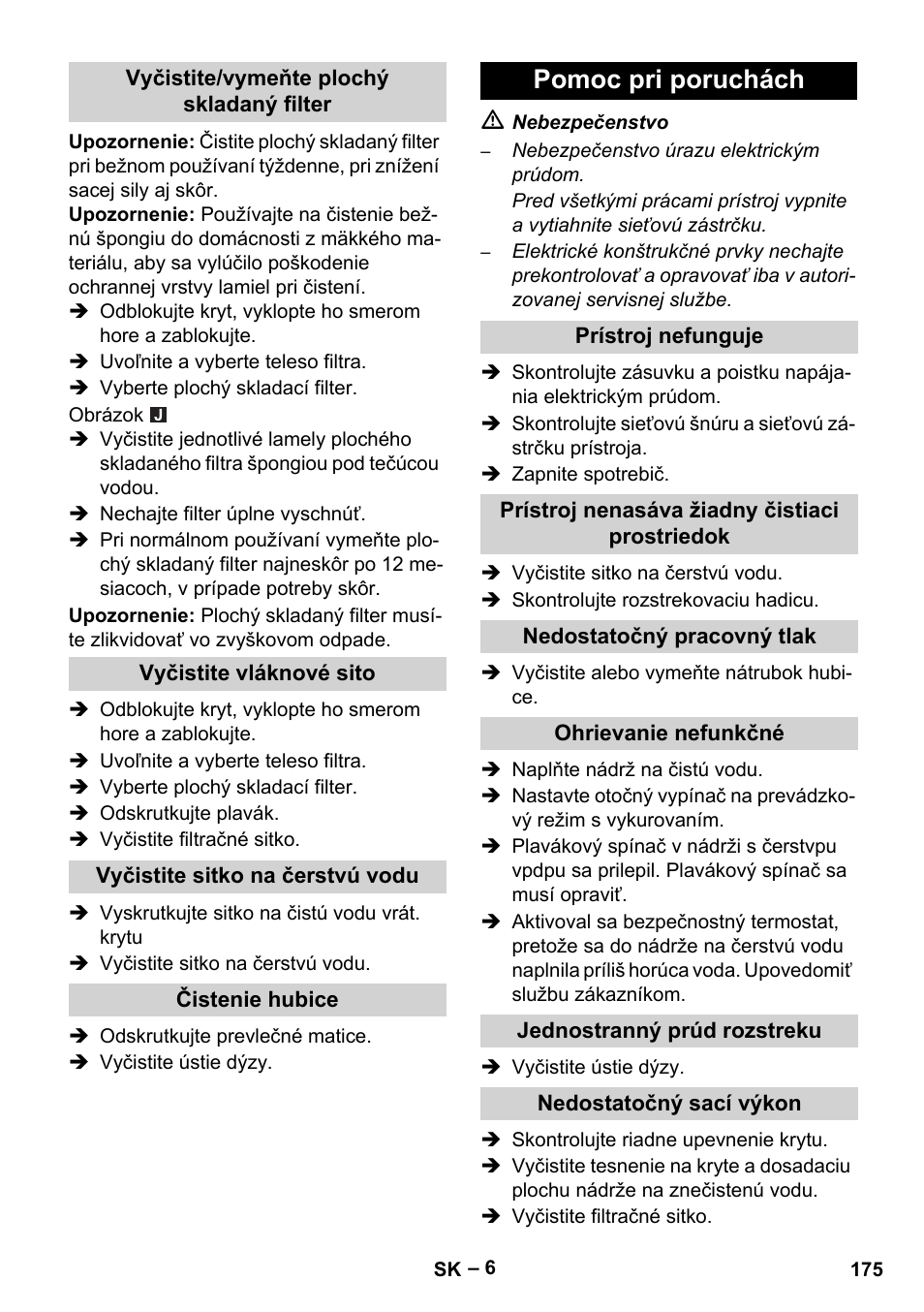 Vyčistite/vymeňte plochý skladaný filter, Vyčistite vláknové sito, Vyčistite sitko na čerstvú vodu | Čistenie hubice, Pomoc pri poruchách, Prístroj nefunguje, Prístroj nenasáva žiadny čistiaci prostriedok, Nedostatočný pracovný tlak, Ohrievanie nefunkčné, Jednostranný prúd rozstreku | Karcher Puzzi 30-4 E User Manual | Page 175 / 244
