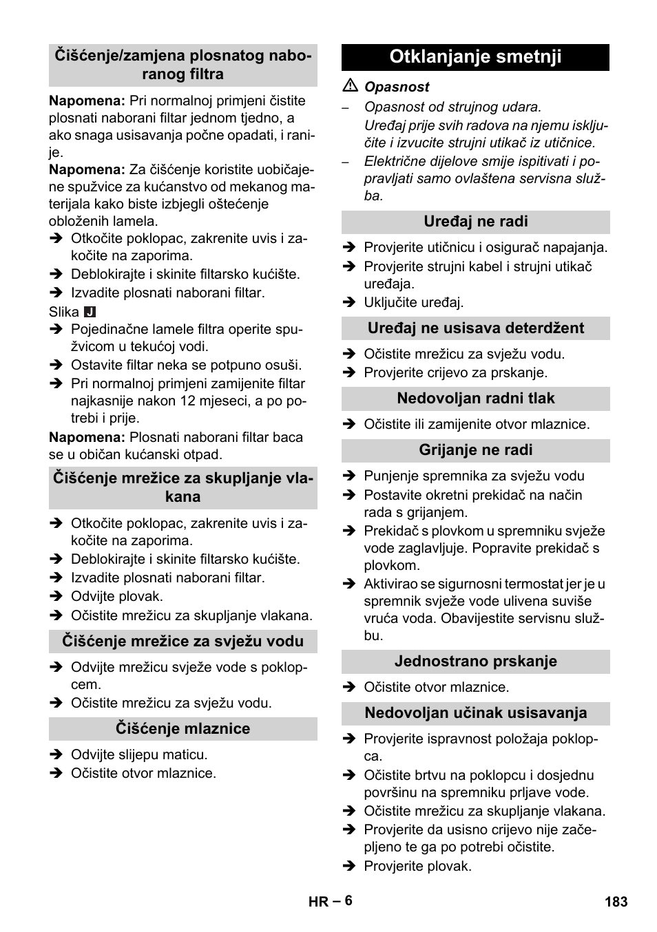 Čišćenje/zamjena plosnatog naboranog filtra, Čišćenje mrežice za skupljanje vlakana, Čišćenje mrežice za svježu vodu | Čišćenje mlaznice, Otklanjanje smetnji, Uređaj ne radi, Uređaj ne usisava deterdžent, Nedovoljan radni tlak, Grijanje ne radi, Jednostrano prskanje | Karcher Puzzi 30-4 E User Manual | Page 183 / 244
