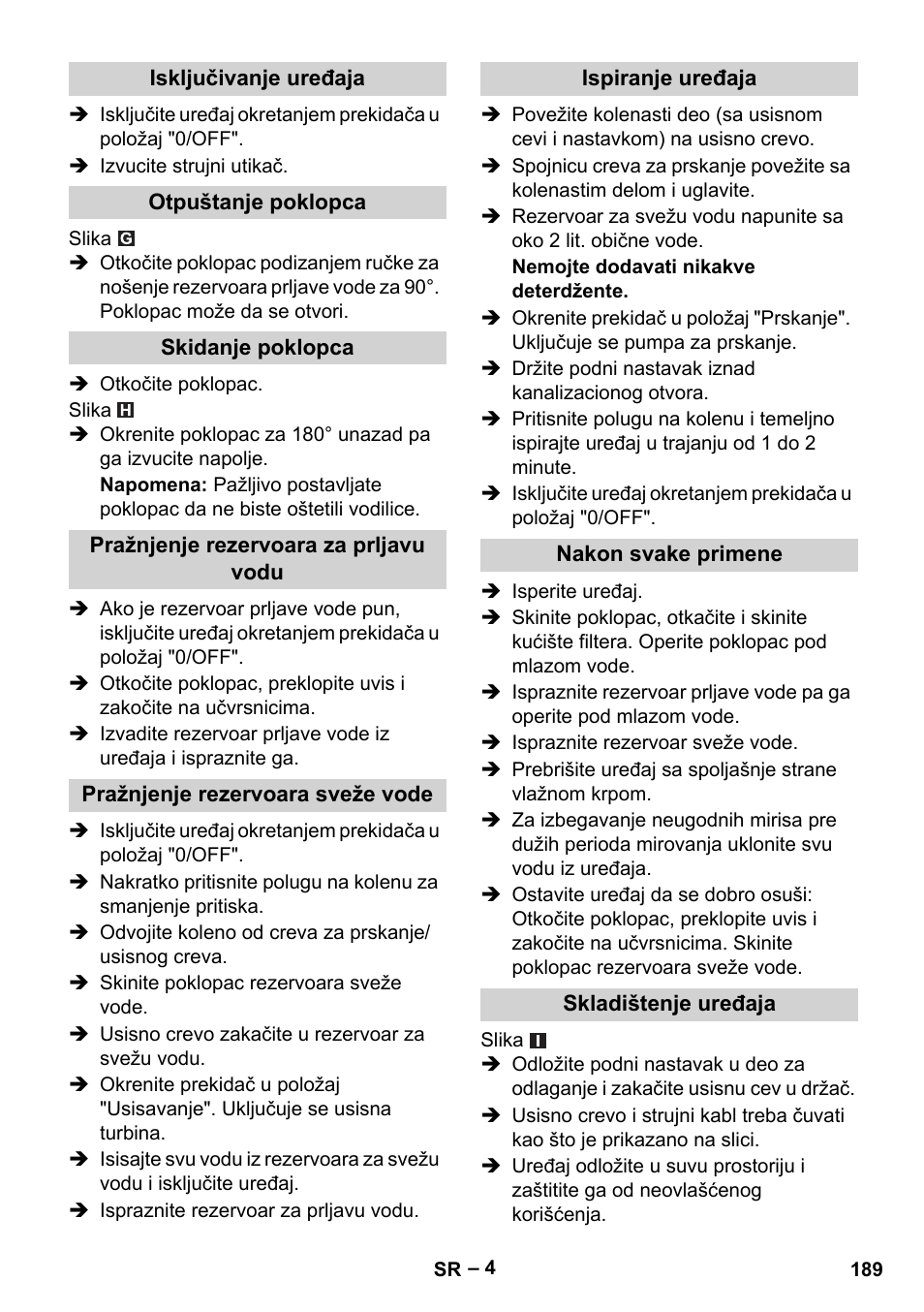 Isključivanje uređaja, Otpuštanje poklopca, Skidanje poklopca | Pražnjenje rezervoara za prljavu vodu, Pražnjenje rezervoara sveže vode, Ispiranje uređaja, Nakon svake primene, Skladištenje uređaja | Karcher Puzzi 30-4 E User Manual | Page 189 / 244