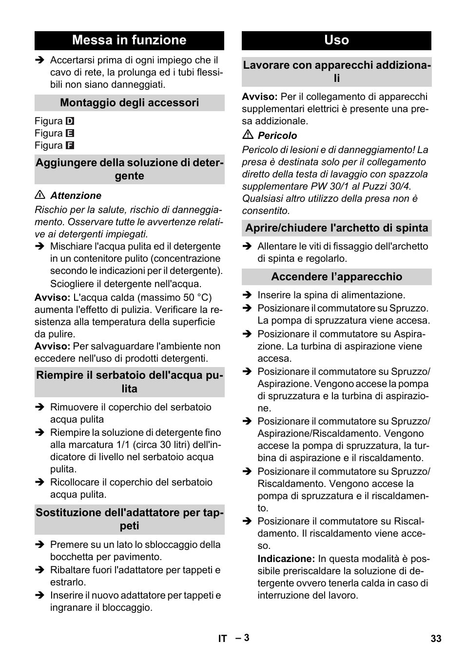 Messa in funzione, Montaggio degli accessori, Aggiungere della soluzione di detergente | Riempire il serbatoio dell'acqua pulita, Sostituzione dell'adattatore per tappeti, Lavorare con apparecchi addizionali, Aprire/chiudere l'archetto di spinta, Accendere l’apparecchio | Karcher Puzzi 30-4 E User Manual | Page 33 / 244