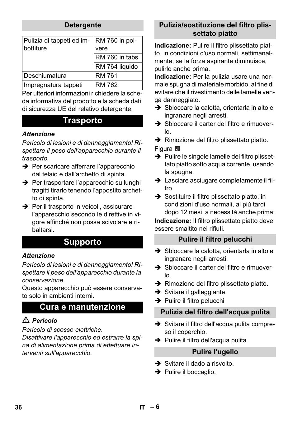 Detergente, Trasporto, Supporto | Cura e manutenzione, Pulizia/sostituzione del filtro plissettato piatto, Pulire il filtro pelucchi, Pulizia del filtro dell'acqua pulita, Pulire l'ugello, Trasporto supporto cura e manutenzione | Karcher Puzzi 30-4 E User Manual | Page 36 / 244