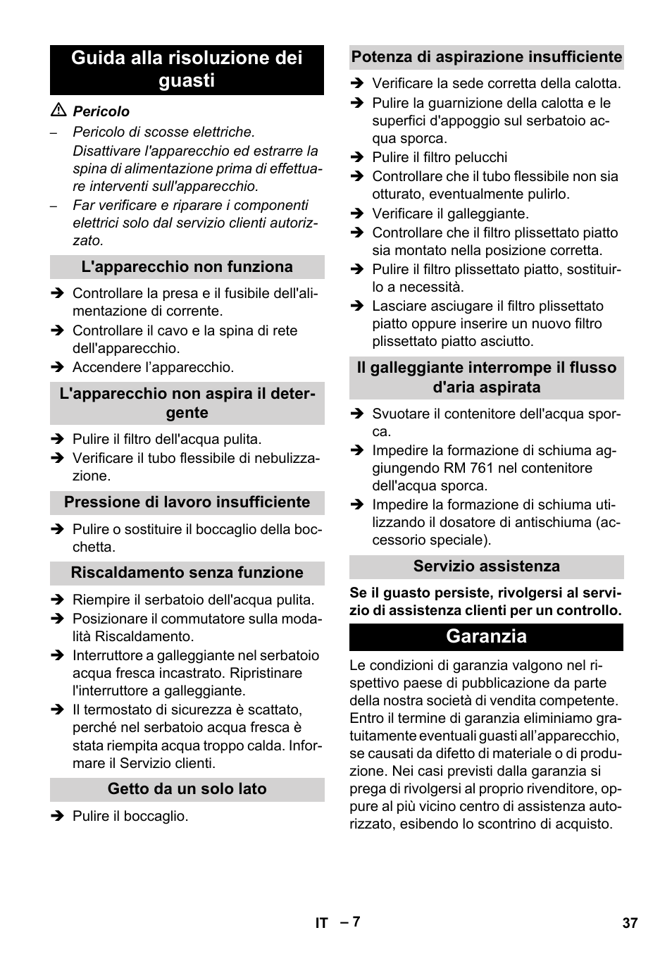 Guida alla risoluzione dei guasti, L'apparecchio non funziona, L'apparecchio non aspira il detergente | Pressione di lavoro insufficiente, Riscaldamento senza funzione, Getto da un solo lato, Potenza di aspirazione insufficiente, Servizio assistenza, Garanzia | Karcher Puzzi 30-4 E User Manual | Page 37 / 244