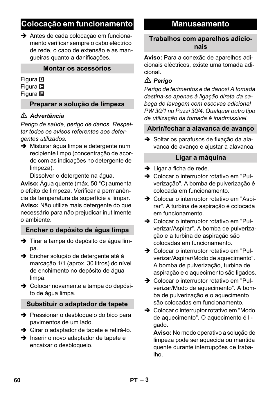 Colocação em funcionamento, Montar os acessórios, Preparar a solução de limpeza | Encher o depósito de água limpa, Substituir o adaptador de tapete, Manuseamento, Trabalhos com aparelhos adicionais, Abrir/fechar a alavanca de avanço, Ligar a máquina | Karcher Puzzi 30-4 E User Manual | Page 60 / 244