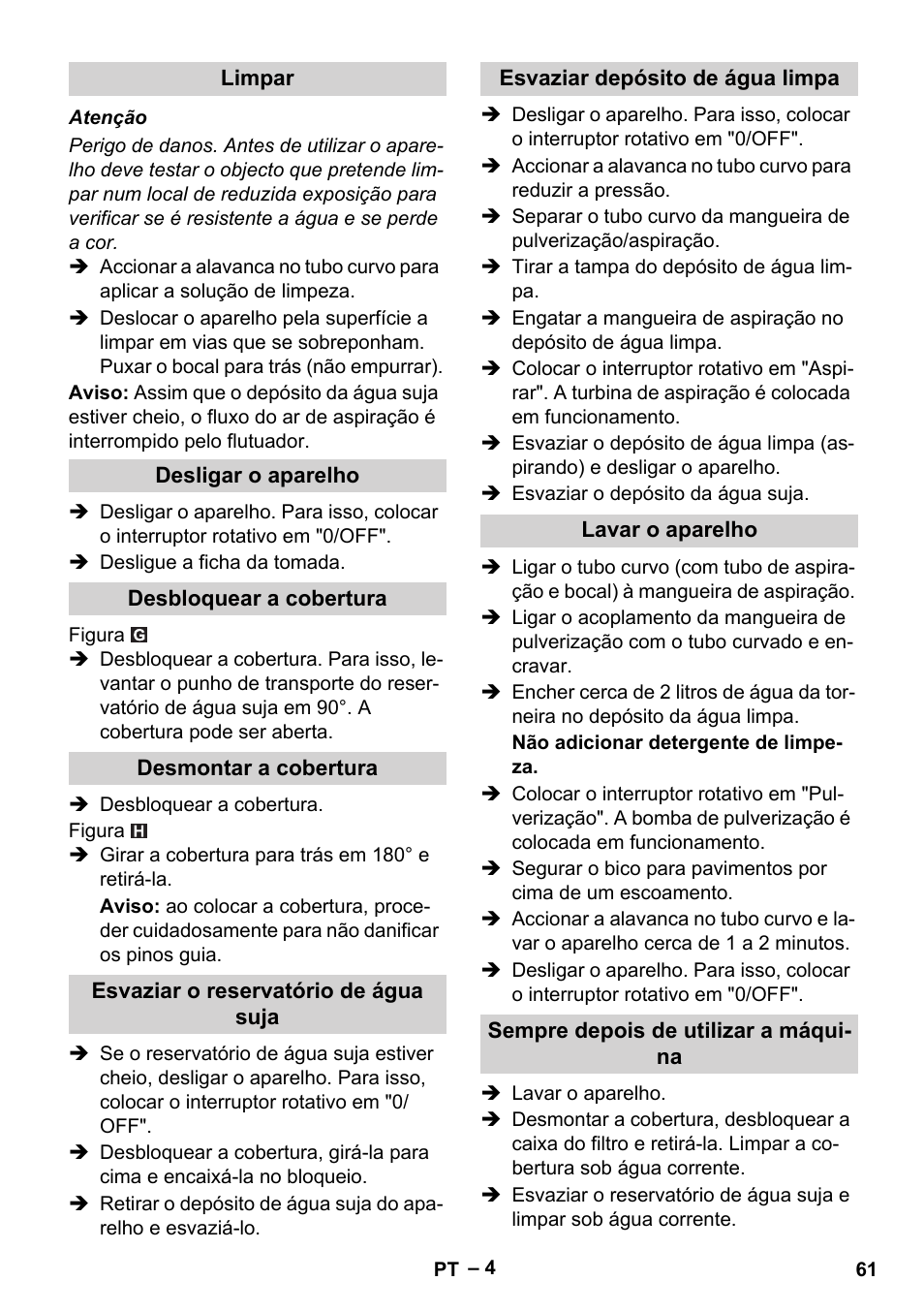 Limpar, Desligar o aparelho, Desbloquear a cobertura | Desmontar a cobertura, Esvaziar o reservatório de água suja, Esvaziar depósito de água limpa, Lavar o aparelho, Sempre depois de utilizar a máquina | Karcher Puzzi 30-4 E User Manual | Page 61 / 244