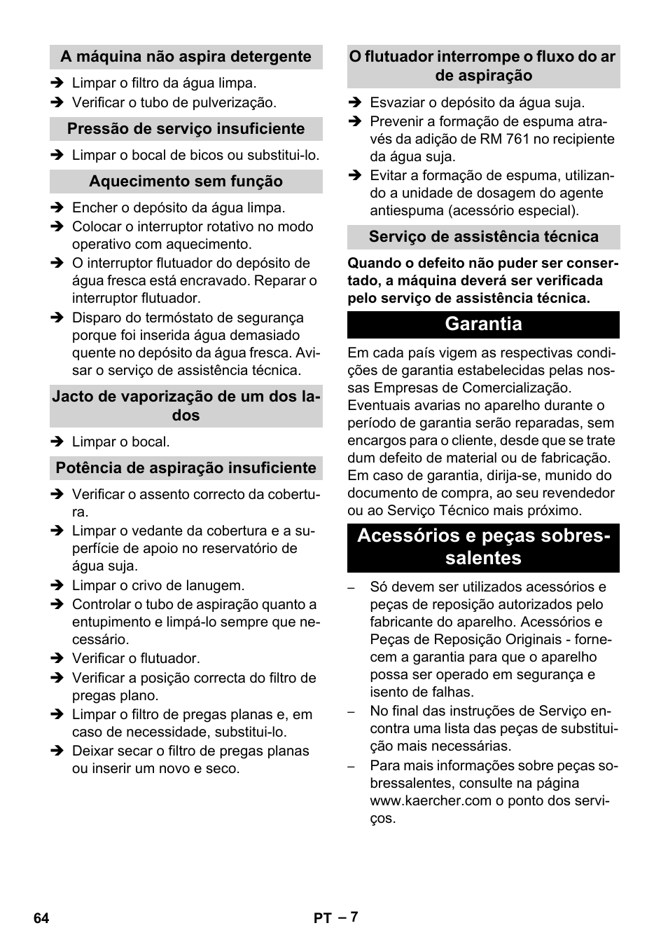 A máquina não aspira detergente, Pressão de serviço insuficiente, Aquecimento sem função | Jacto de vaporização de um dos lados, Potência de aspiração insuficiente, O flutuador interrompe o fluxo do ar de aspiração, Serviço de assistência técnica, Garantia, Acessórios e peças sobressalentes, Garantia acessórios e peças sobres- salentes | Karcher Puzzi 30-4 E User Manual | Page 64 / 244