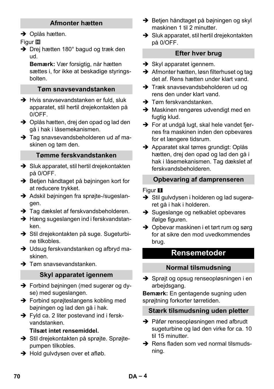 Afmonter hætten, Tøm snavsevandstanken, Tømme ferskvandstanken | Skyl apparatet igennem, Efter hver brug, Opbevaring af damprenseren, Rensemetoder, Normal tilsmudsning, Stærk tilsmudsning uden pletter | Karcher Puzzi 30-4 E User Manual | Page 70 / 244