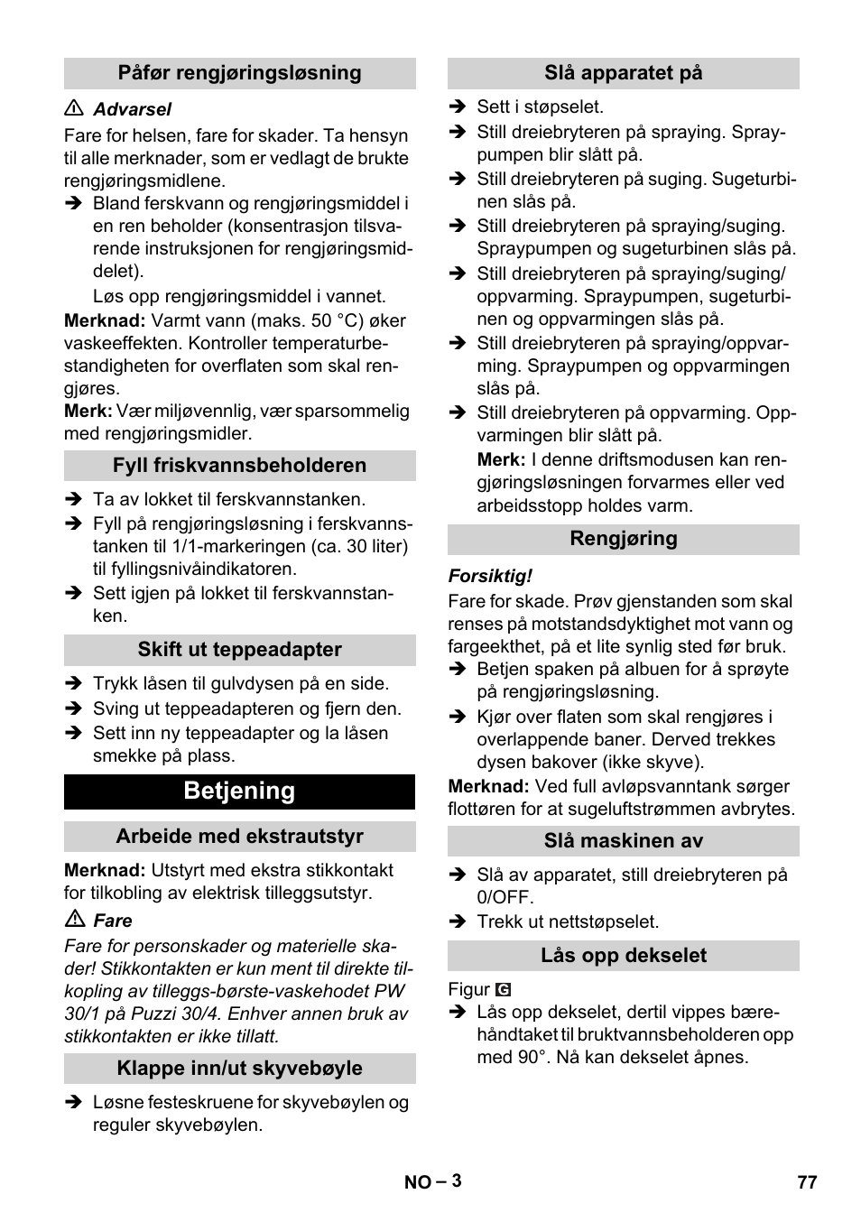 Påfør rengjøringsløsning, Fyll friskvannsbeholderen, Skift ut teppeadapter | Betjening, Arbeide med ekstrautstyr, Klappe inn/ut skyvebøyle, Slå apparatet på, Rengjøring, Slå maskinen av, Lås opp dekselet | Karcher Puzzi 30-4 E User Manual | Page 77 / 244