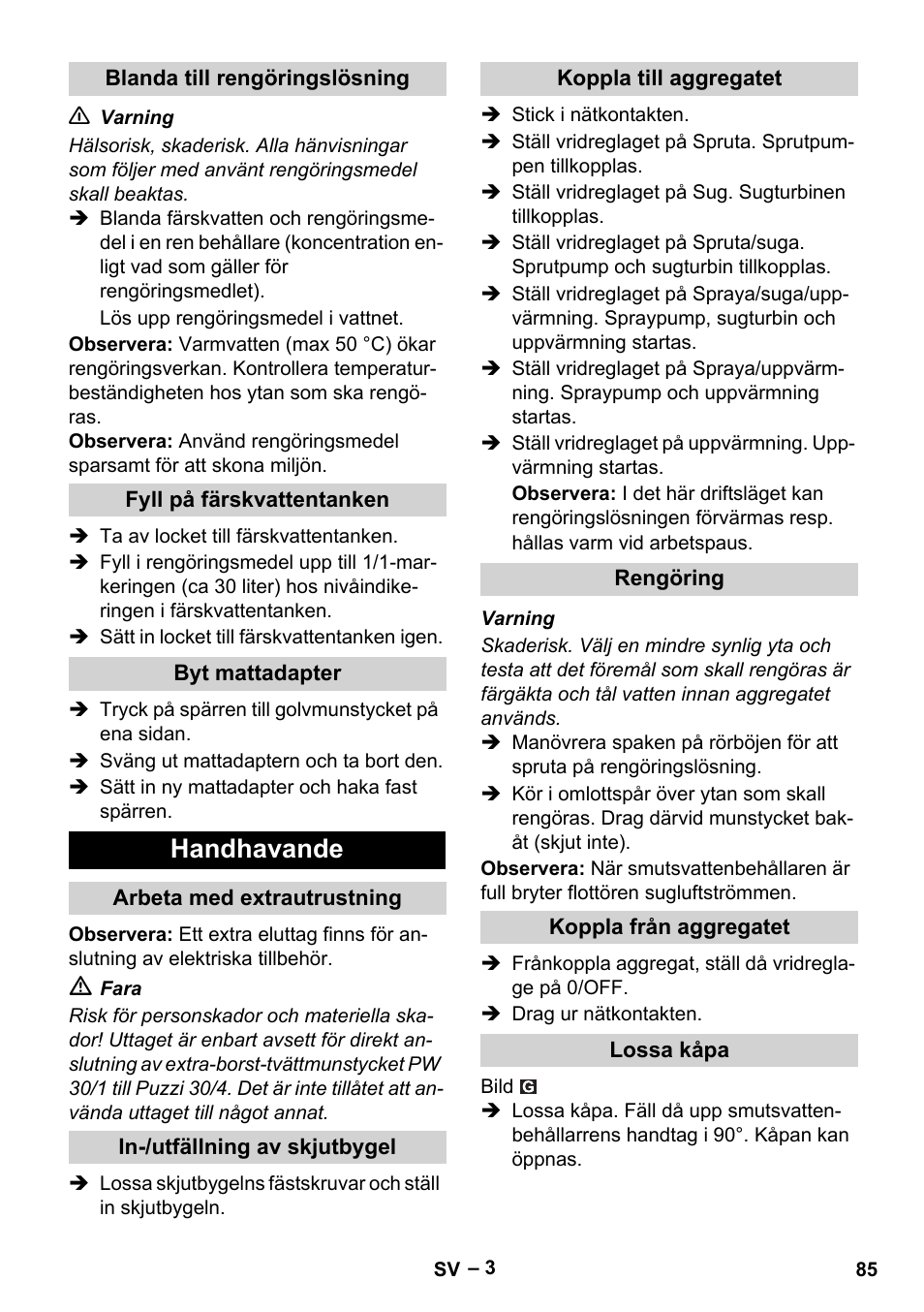Blanda till rengöringslösning, Fyll på färskvattentanken, Byt mattadapter | Handhavande, Arbeta med extrautrustning, In-/utfällning av skjutbygel, Koppla till aggregatet, Rengöring, Koppla från aggregatet, Lossa kåpa | Karcher Puzzi 30-4 E User Manual | Page 85 / 244