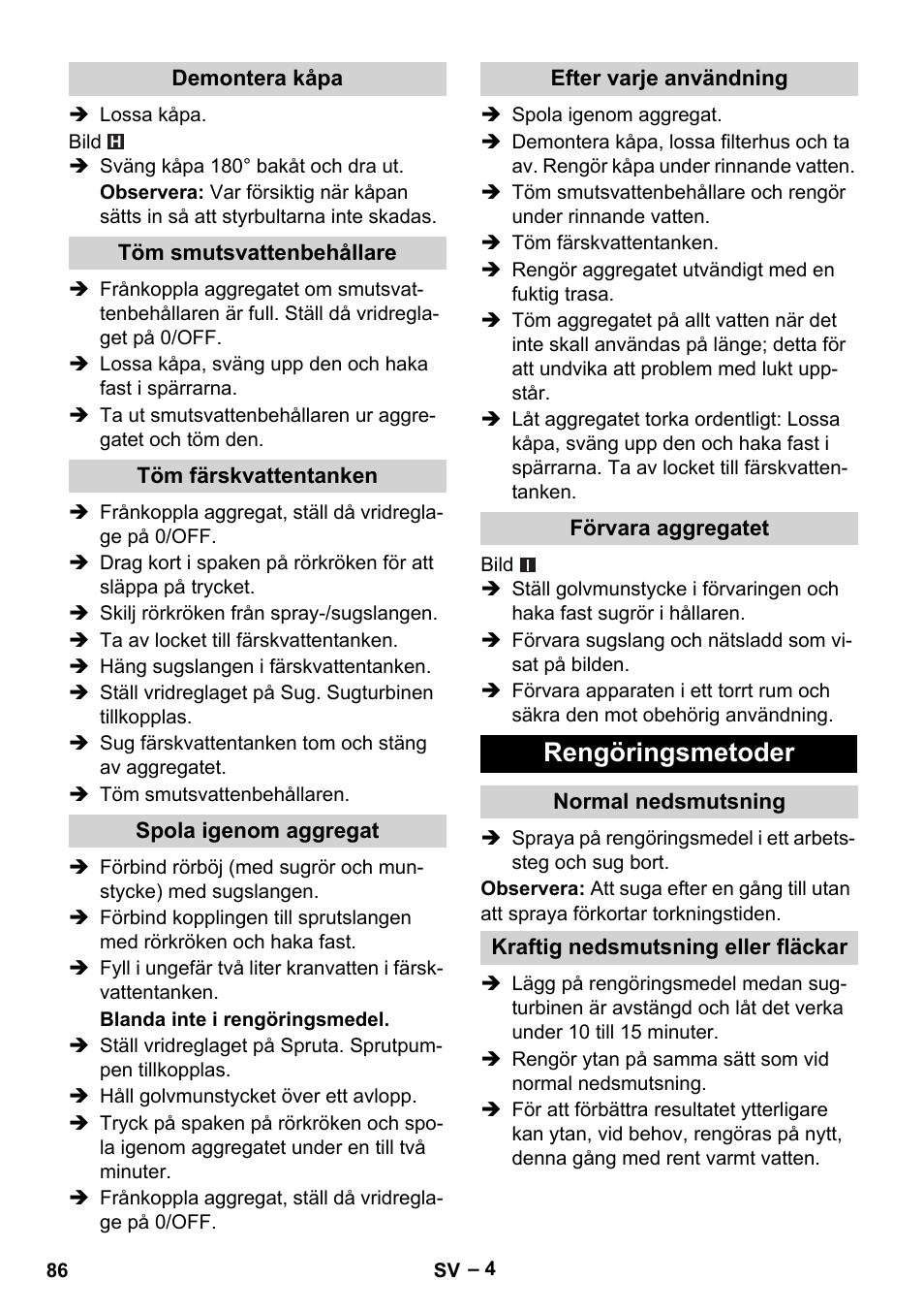 Demontera kåpa, Töm smutsvattenbehållare, Töm färskvattentanken | Spola igenom aggregat, Efter varje användning, Förvara aggregatet, Rengöringsmetoder, Normal nedsmutsning, Kraftig nedsmutsning eller fläckar | Karcher Puzzi 30-4 E User Manual | Page 86 / 244