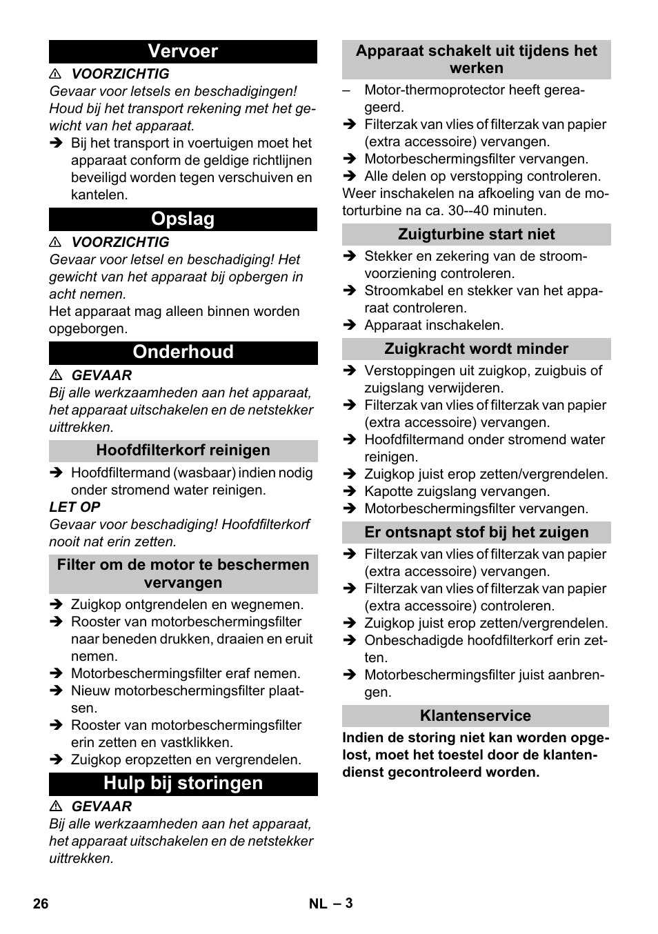 Vervoer, Opslag, Onderhoud | Hoofdfilterkorf reinigen, Filter om de motor te beschermen vervangen, Hulp bij storingen, Apparaat schakelt uit tijdens het werken, Zuigturbine start niet, Zuigkracht wordt minder, Er ontsnapt stof bij het zuigen | Karcher T 10-1 Adv User Manual | Page 26 / 144