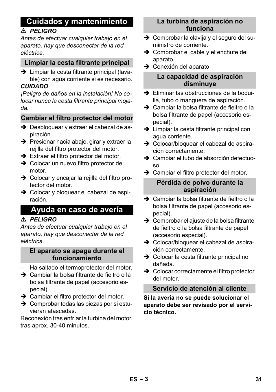 Cuidados y mantenimiento, Limpiar la cesta filtrante principal, Cambiar el filtro protector del motor | Ayuda en caso de avería, El aparato se apaga durante el funcionamiento, La turbina de aspiración no funciona, La capacidad de aspiración disminuye, Pérdida de polvo durante la aspiración, Servicio de atención al cliente | Karcher T 10-1 Adv User Manual | Page 31 / 144