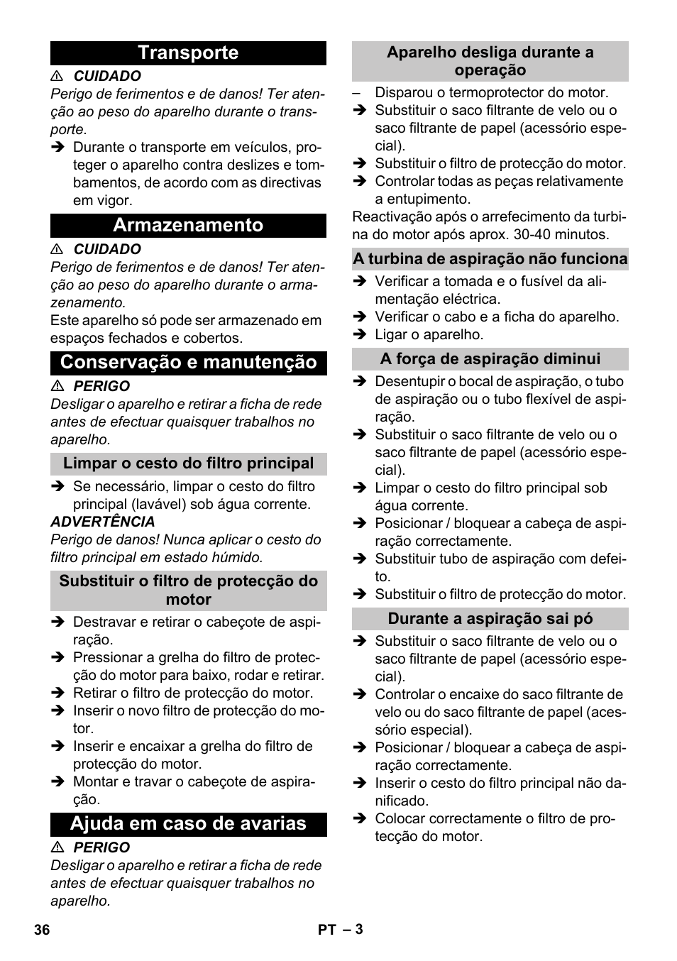 Transporte, Armazenamento, Conservação e manutenção | Limpar o cesto do filtro principal, Substituir o filtro de protecção do motor, Ajuda em caso de avarias, Aparelho desliga durante a operação, A turbina de aspiração não funciona, A força de aspiração diminui, Durante a aspiração sai pó | Karcher T 10-1 Adv User Manual | Page 36 / 144