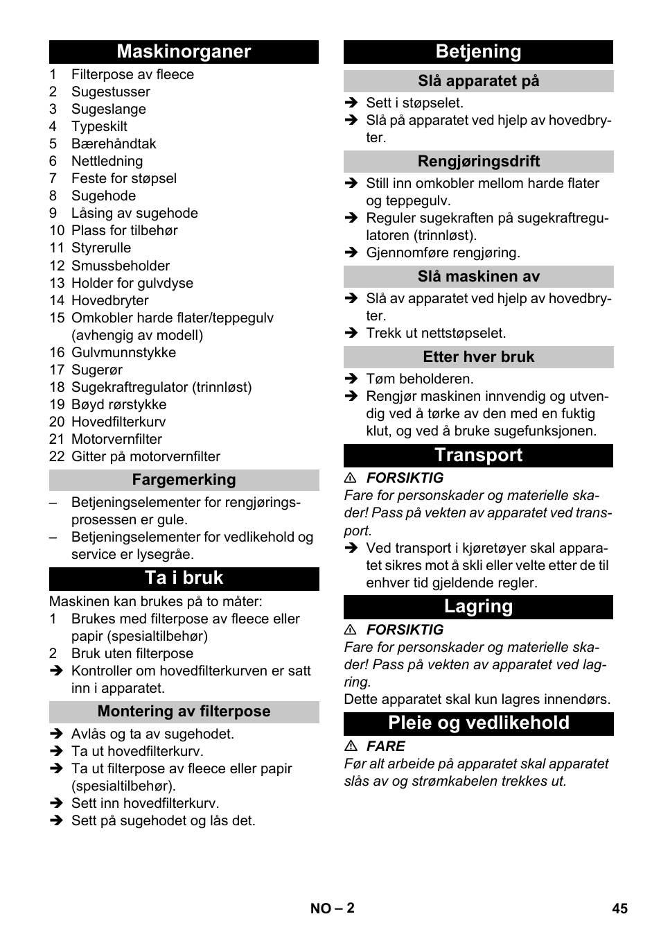 Maskinorganer, Fargemerking, Ta i bruk | Montering av filterpose, Betjening, Slå apparatet på, Rengjøringsdrift, Slå maskinen av, Etter hver bruk, Transport | Karcher T 10-1 Adv User Manual | Page 45 / 144