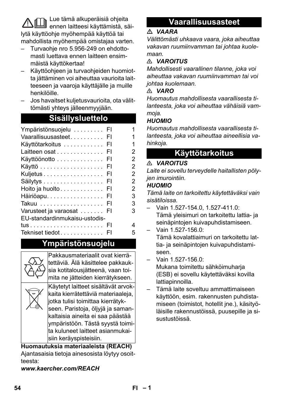 Suomi, Sisällysluettelo, Ympäristönsuojelu | Vaarallisuusasteet, Käyttötarkoitus, Vaarallisuusasteet käyttötarkoitus | Karcher T 10-1 Adv User Manual | Page 54 / 144