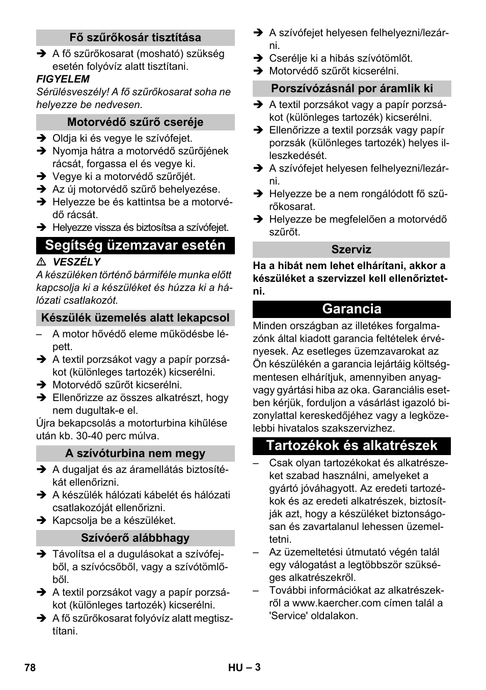 Fő szűrőkosár tisztítása, Motorvédő szűrő cseréje, Segítség üzemzavar esetén | Készülék üzemelés alatt lekapcsol, A szívóturbina nem megy, Szívóerő alábbhagy, Porszívózásnál por áramlik ki, Szerviz, Garancia, Tartozékok és alkatrészek | Karcher T 10-1 Adv User Manual | Page 78 / 144