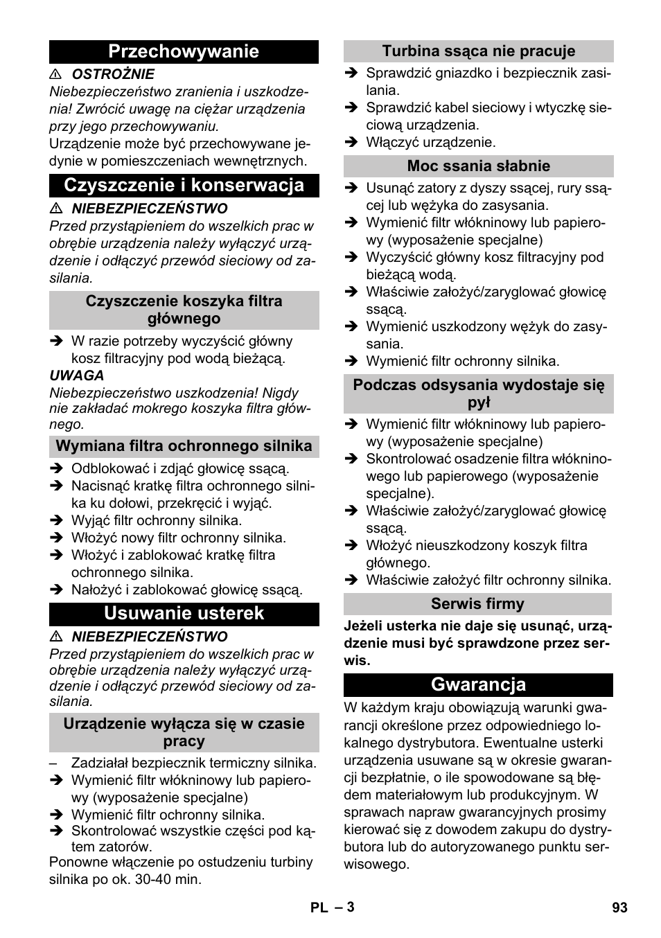 Przechowywanie, Czyszczenie i konserwacja, Czyszczenie koszyka filtra głównego | Wymiana filtra ochronnego silnika, Usuwanie usterek, Urządzenie wyłącza się w czasie pracy, Turbina ssąca nie pracuje, Moc ssania słabnie, Podczas odsysania wydostaje się pył, Serwis firmy | Karcher T 10-1 Adv User Manual | Page 93 / 144