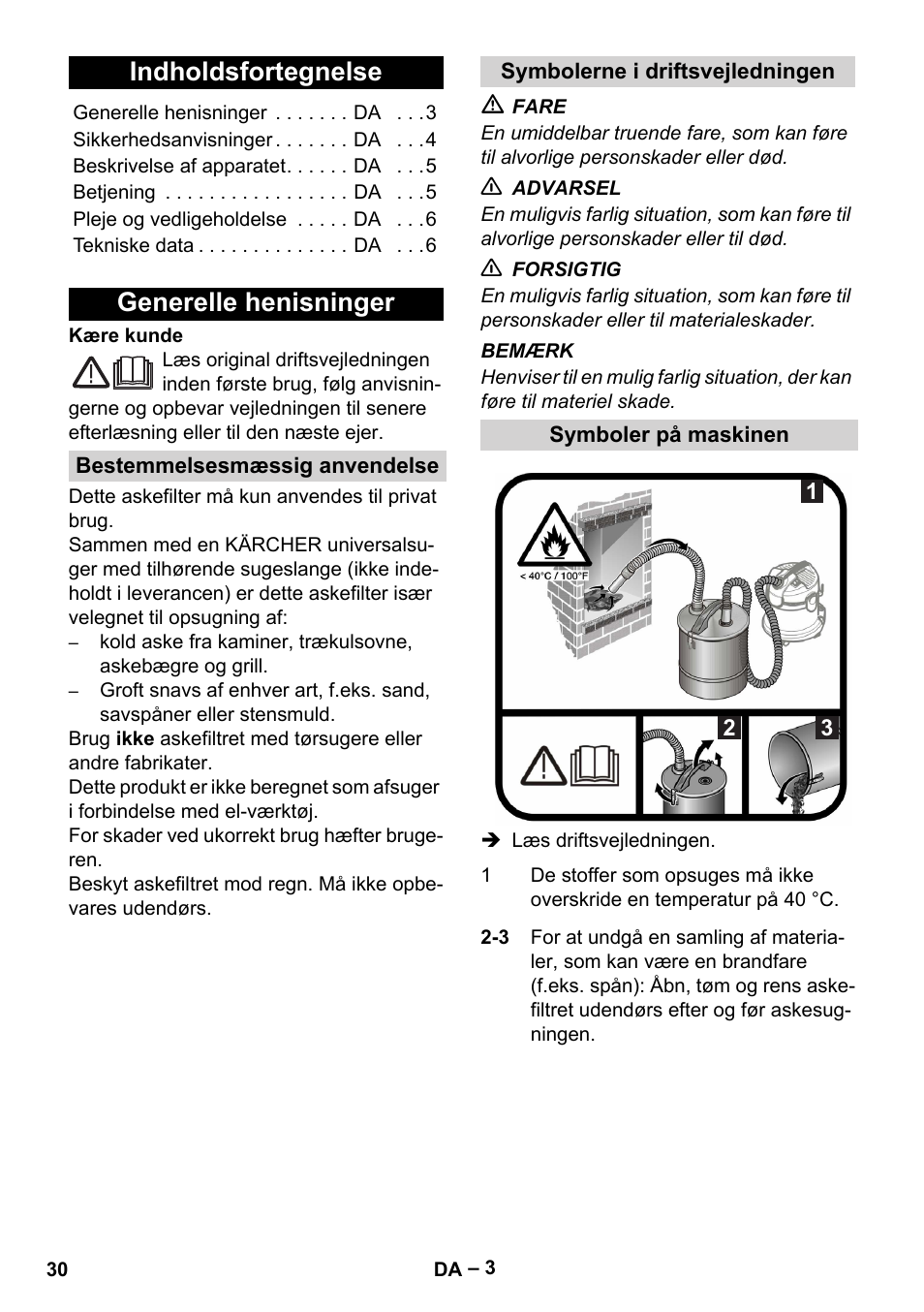 Dansk, Indholdsfortegnelse, Generelle henisninger | Bestemmelsesmæssig anvendelse, Symbolerne i driftsvejledningen, Symboler på maskinen | Karcher Filtr na hrubé nečistoty a popel Basic User Manual | Page 30 / 116