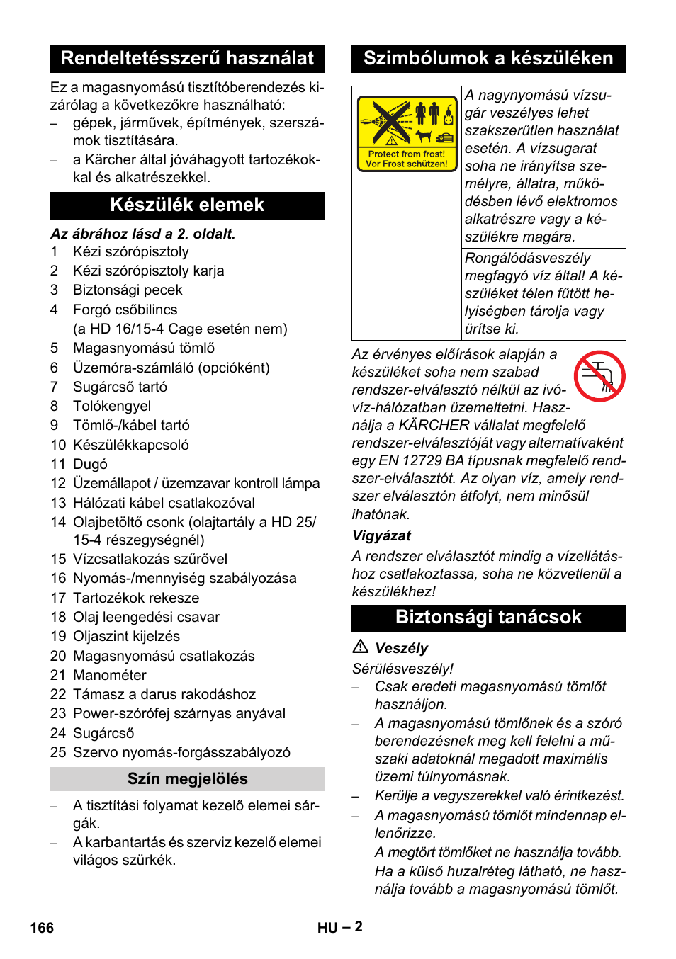 Rendeltetésszerű használat készülék elemek, Szimbólumok a készüléken, Biztonsági tanácsok | Karcher HD 16-15-4 Cage Plus User Manual | Page 166 / 316