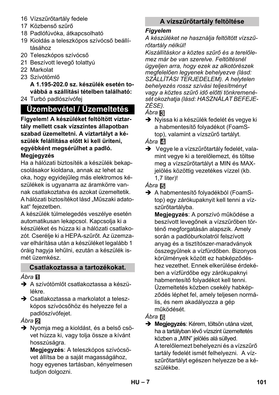 Üzembevétel / üzemeltetés, Csatlakoztassa a tartozékokat, A vízszűrőtartály feltöltése | Karcher Vysavač s vodním filtrem DS 5-800 vodní filtr User Manual | Page 101 / 198