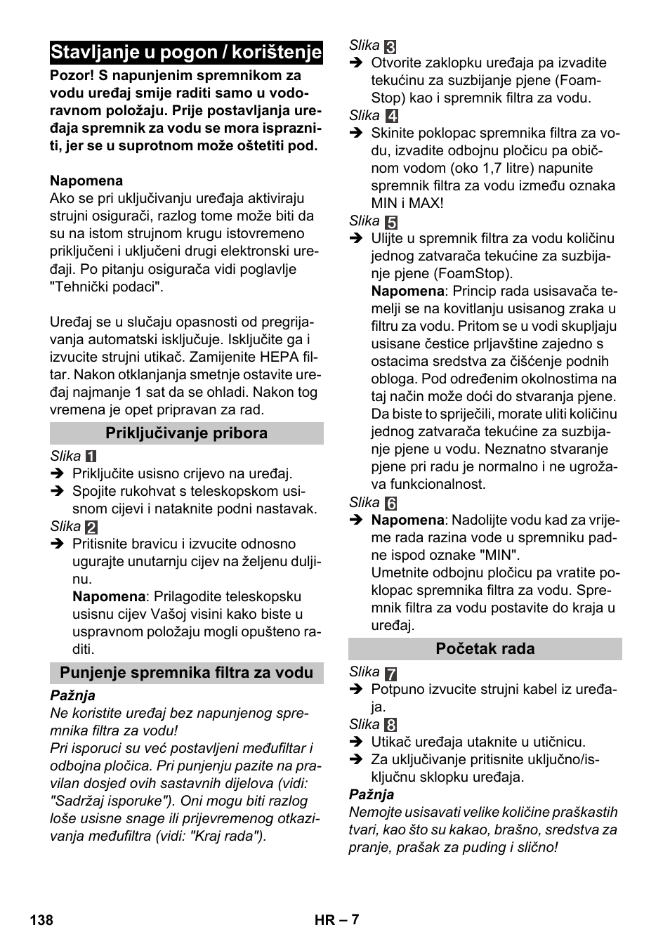 Stavljanje u pogon / korištenje, Priključivanje pribora, Punjenje spremnika filtra za vodu | Početak rada | Karcher Vysavač s vodním filtrem DS 5-800 vodní filtr User Manual | Page 138 / 198