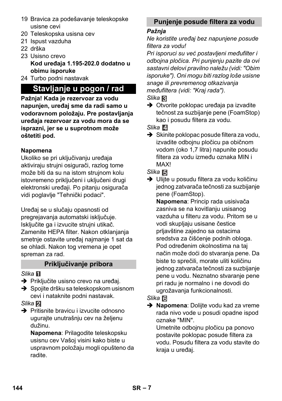 Stavljanje u pogon / rad, Priključivanje pribora, Punjenje posude filtera za vodu | Karcher Vysavač s vodním filtrem DS 5-800 vodní filtr User Manual | Page 144 / 198