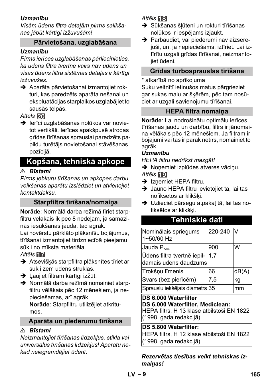 Pārvietošana, uzglabāšana, Kopšana, tehniskā apkope, Starpfiltra tīrīšana/nomaiņa | Aparāta un piederumu tīrīšana, Grīdas turbosprauslas tīrīšana, Hepa filtra nomaiņa, Tehniskie dati | Karcher Vysavač s vodním filtrem DS 5-800 vodní filtr User Manual | Page 165 / 198