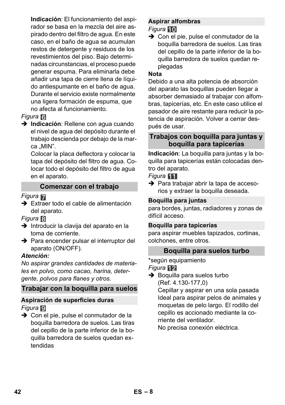 Comenzar con el trabajo, Trabajar con la boquilla para suelos, Aspiración de superficies duras | Aspirar alfombras, Boquilla para juntas, Boquilla para tapicerías, Boquilla para suelos turbo | Karcher Vysavač s vodním filtrem DS 5-800 vodní filtr User Manual | Page 42 / 198