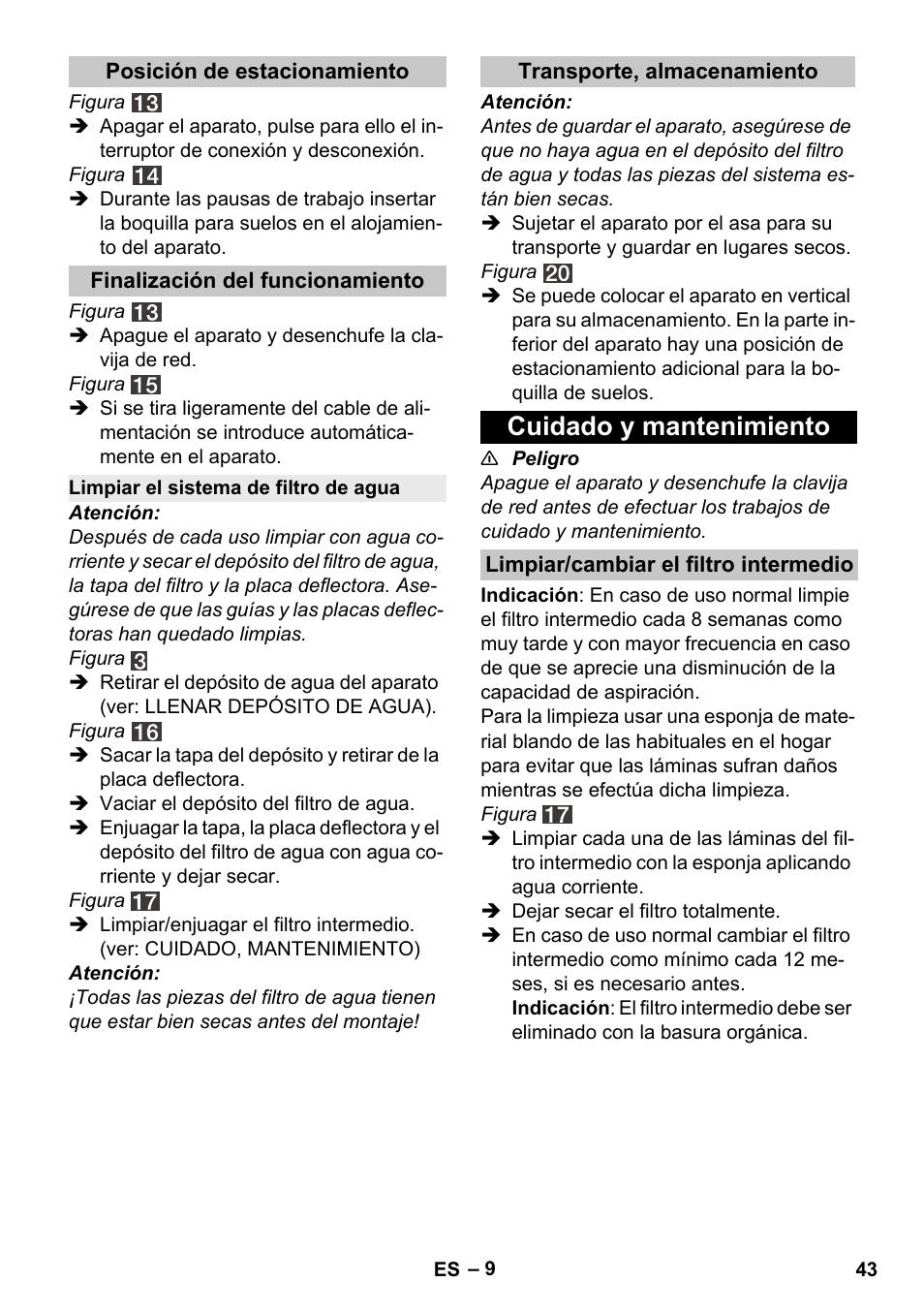 Posición de estacionamiento, Finalización del funcionamiento, Limpiar el sistema de filtro de agua | Transporte, almacenamiento, Cuidado y mantenimiento, Limpiar/cambiar el filtro intermedio | Karcher Vysavač s vodním filtrem DS 5-800 vodní filtr User Manual | Page 43 / 198