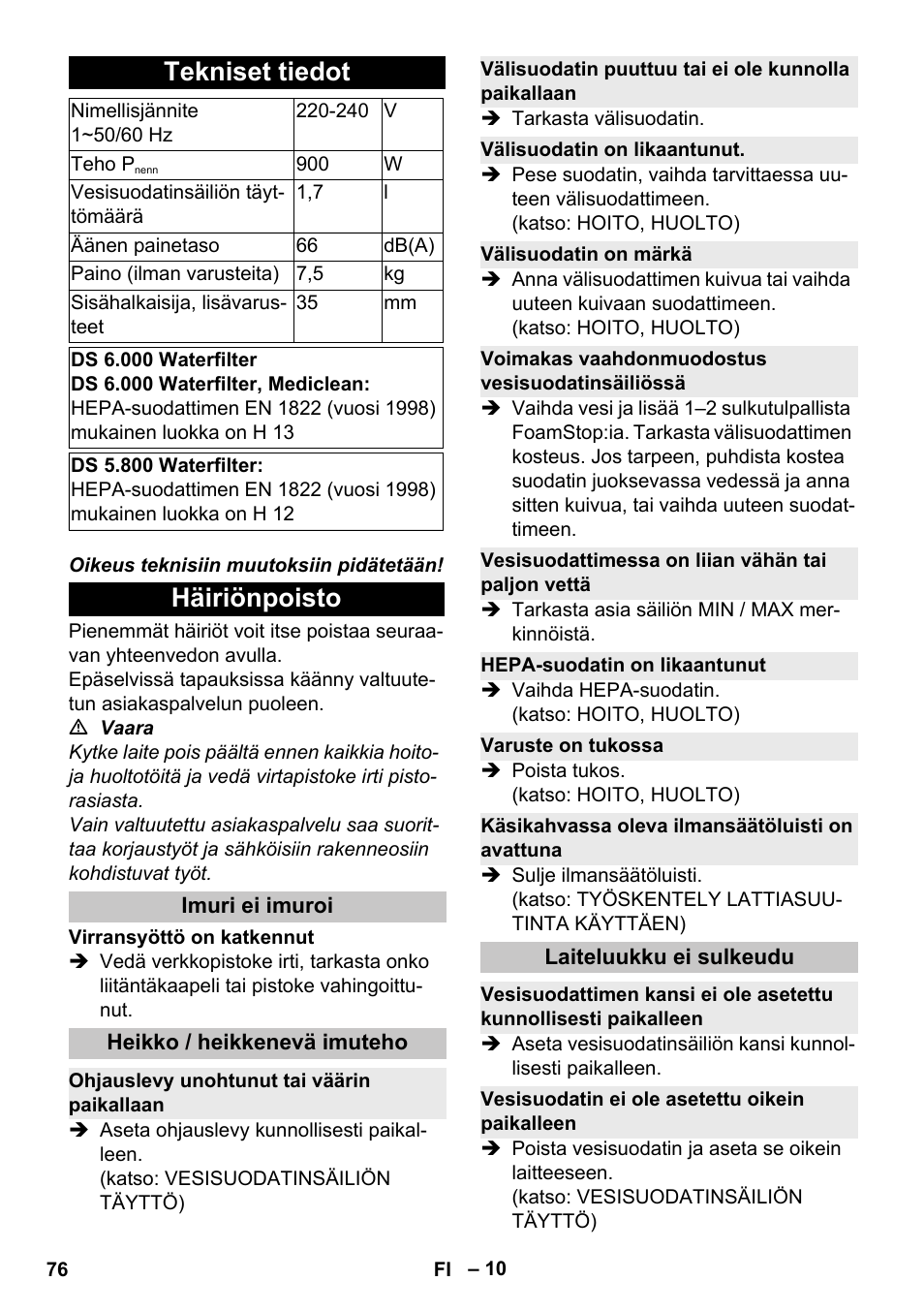 Tekniset tiedot, Häiriönpoisto, Imuri ei imuroi | Heikko / heikkenevä imuteho, Ohjauslevy unohtunut tai väärin paikallaan, Välisuodatin on likaantunut, Välisuodatin on märkä, Voimakas vaahdonmuodostus vesisuodatinsäiliössä, Vesisuodattimessa on liian vähän tai paljon vettä, Hepa-suodatin on likaantunut | Karcher Vysavač s vodním filtrem DS 5-800 vodní filtr User Manual | Page 76 / 198