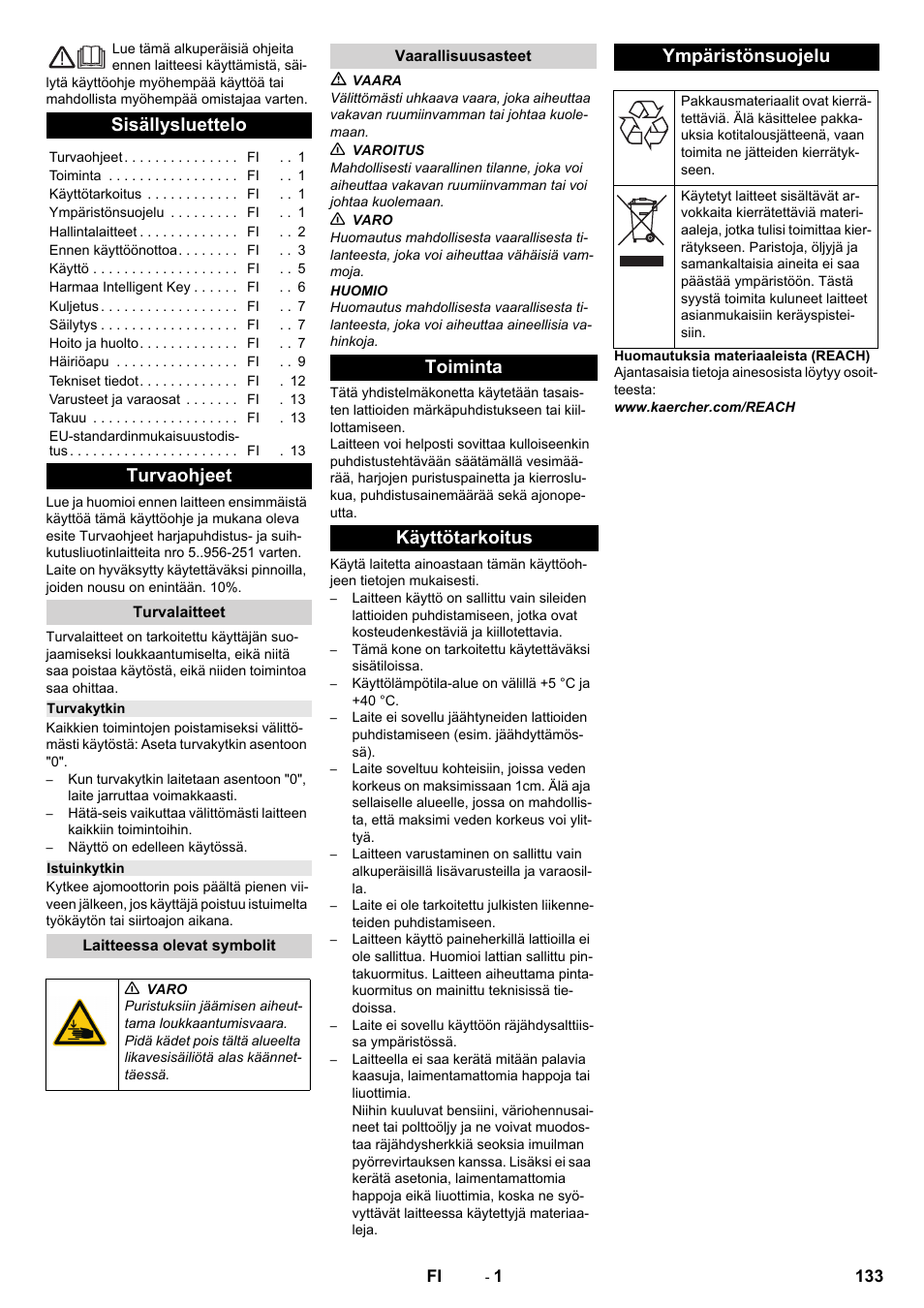 Suomi, Sisällysluettelo, Turvaohjeet | Turvalaitteet, Turvakytkin, Istuinkytkin, Laitteessa olevat symbolit, Vaarallisuusasteet, Toiminta, Käyttötarkoitus | Karcher B 150 R Bp Dose User Manual | Page 133 / 376