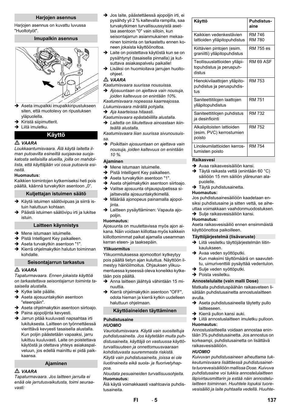 Harjojen asennus, Imupalkin asennus, Käyttö | Kuljettajan istuimen säätö, Laitteen käynnistys, Seisontajarrun tarkastus, Ajaminen, Ylikuormitus, Käyttöaineiden täyttäminen, Puhdistusaine | Karcher B 150 R Bp Dose User Manual | Page 137 / 376