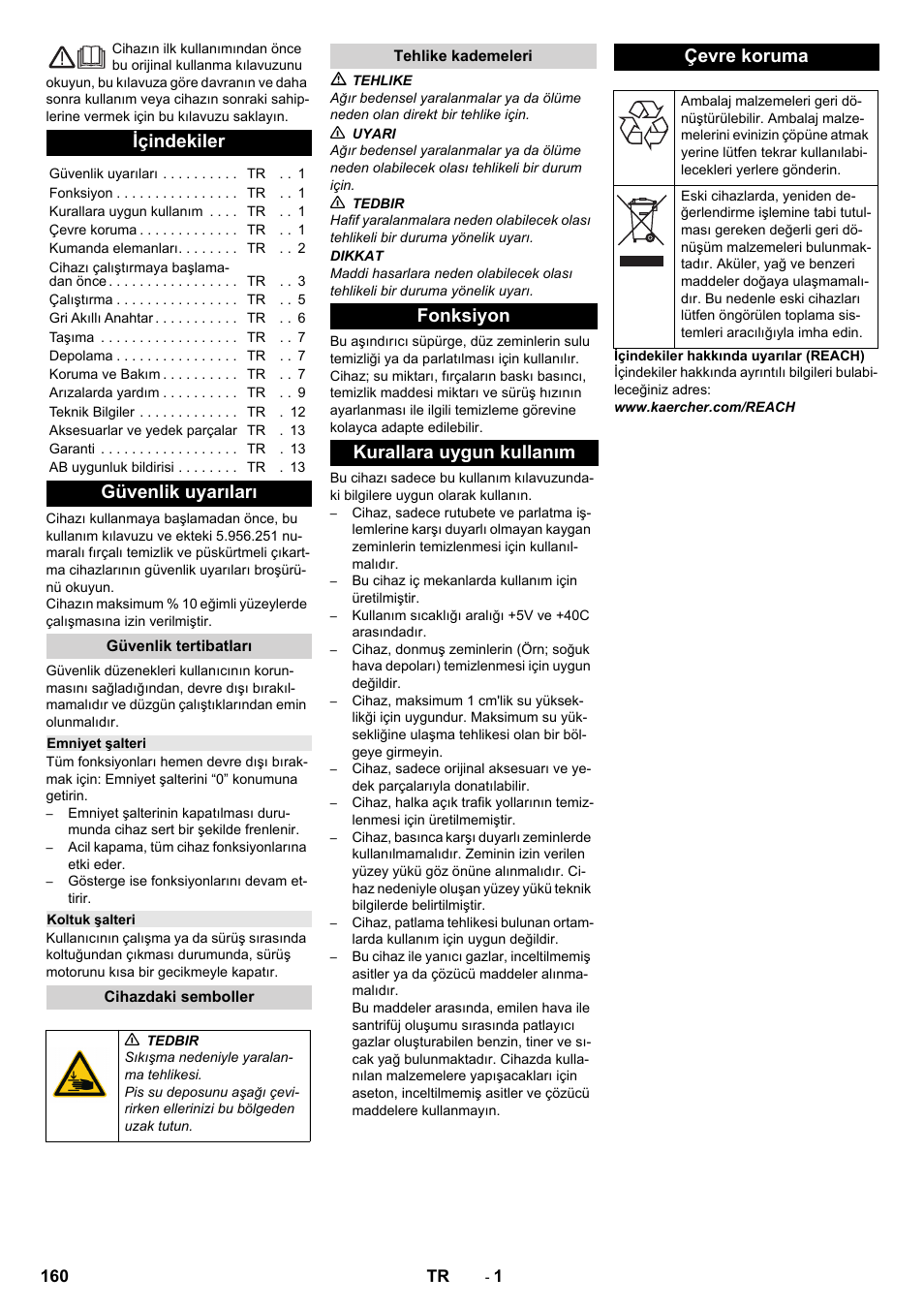 Türkçe, Içindekiler, Güvenlik uyarıları | Güvenlik tertibatları, Emniyet şalteri, Koltuk şalteri, Cihazdaki semboller, Tehlike kademeleri, Fonksiyon, Kurallara uygun kullanım | Karcher B 150 R Bp Dose User Manual | Page 160 / 376