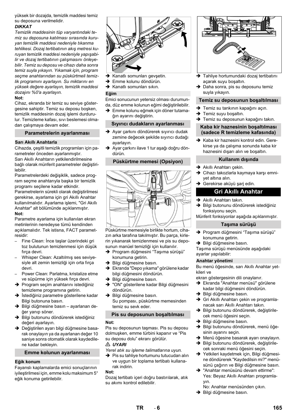 Parametrelerin ayarlanması, Sarı akıllı anahtarla, Emme kolunun ayarlanması | Eğik konum, Eğim, Sıyırıcı dudakların ayarlanması, Püskürtme memesi (opsiyon), Pis su deposunun boşaltılması, Temiz su deposunun boşaltılması, Kullanım dışında | Karcher B 150 R Bp Dose User Manual | Page 165 / 376