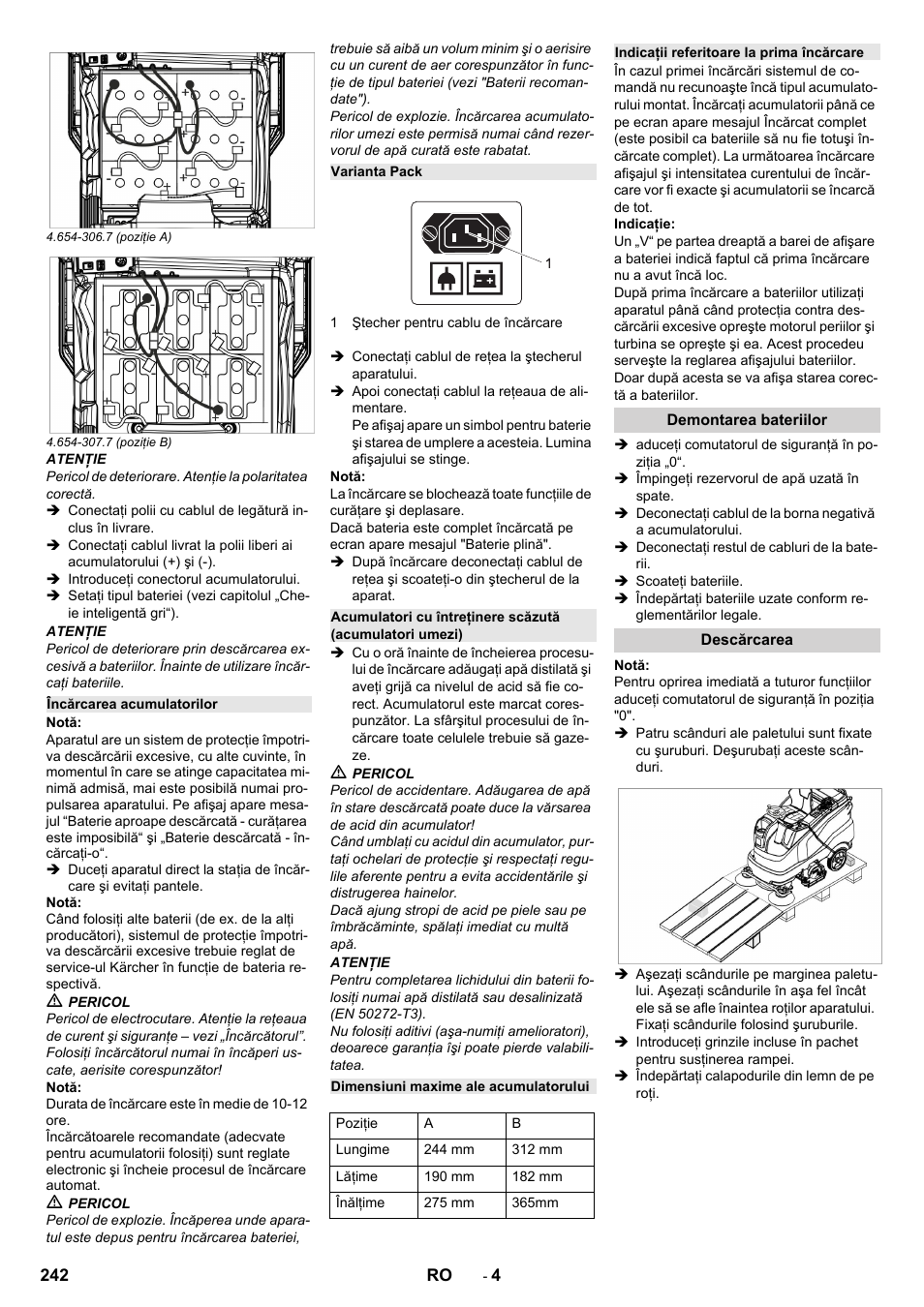 Încărcarea acumulatorilor, Varianta pack, Dimensiuni maxime ale acumulatorului | Indicaţii referitoare la prima încărcare, Demontarea bateriilor, Descărcarea | Karcher B 150 R Bp Dose User Manual | Page 242 / 376