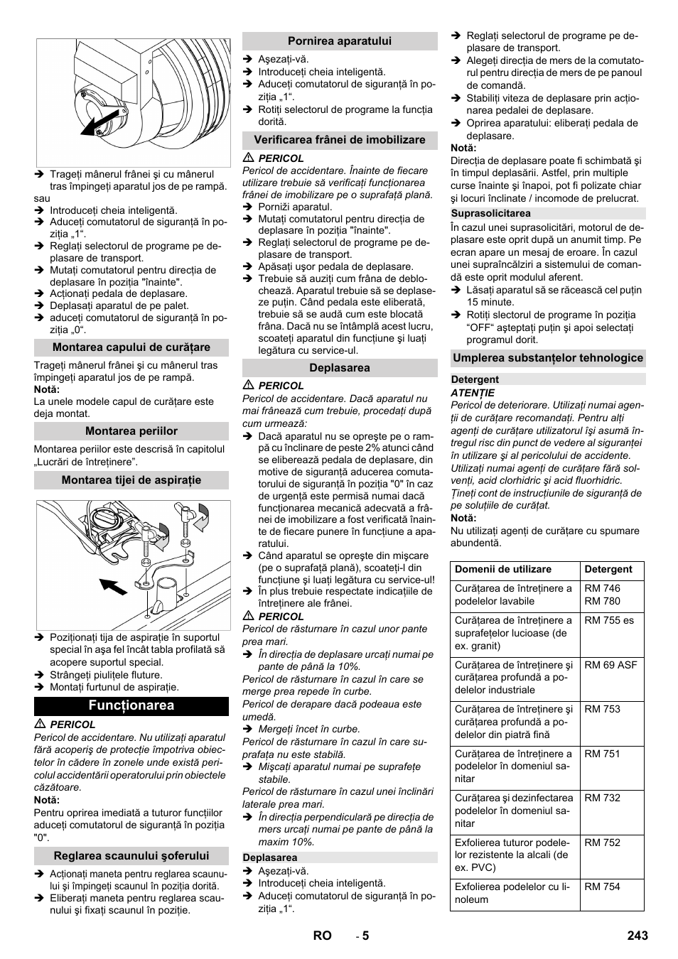 Montarea capului de curăţare, Montarea periilor, Montarea tijei de aspiraţie | Funcţionarea, Reglarea scaunului şoferului, Pornirea aparatului, Verificarea frânei de imobilizare, Deplasarea, Suprasolicitarea, Umplerea substanţelor tehnologice | Karcher B 150 R Bp Dose User Manual | Page 243 / 376