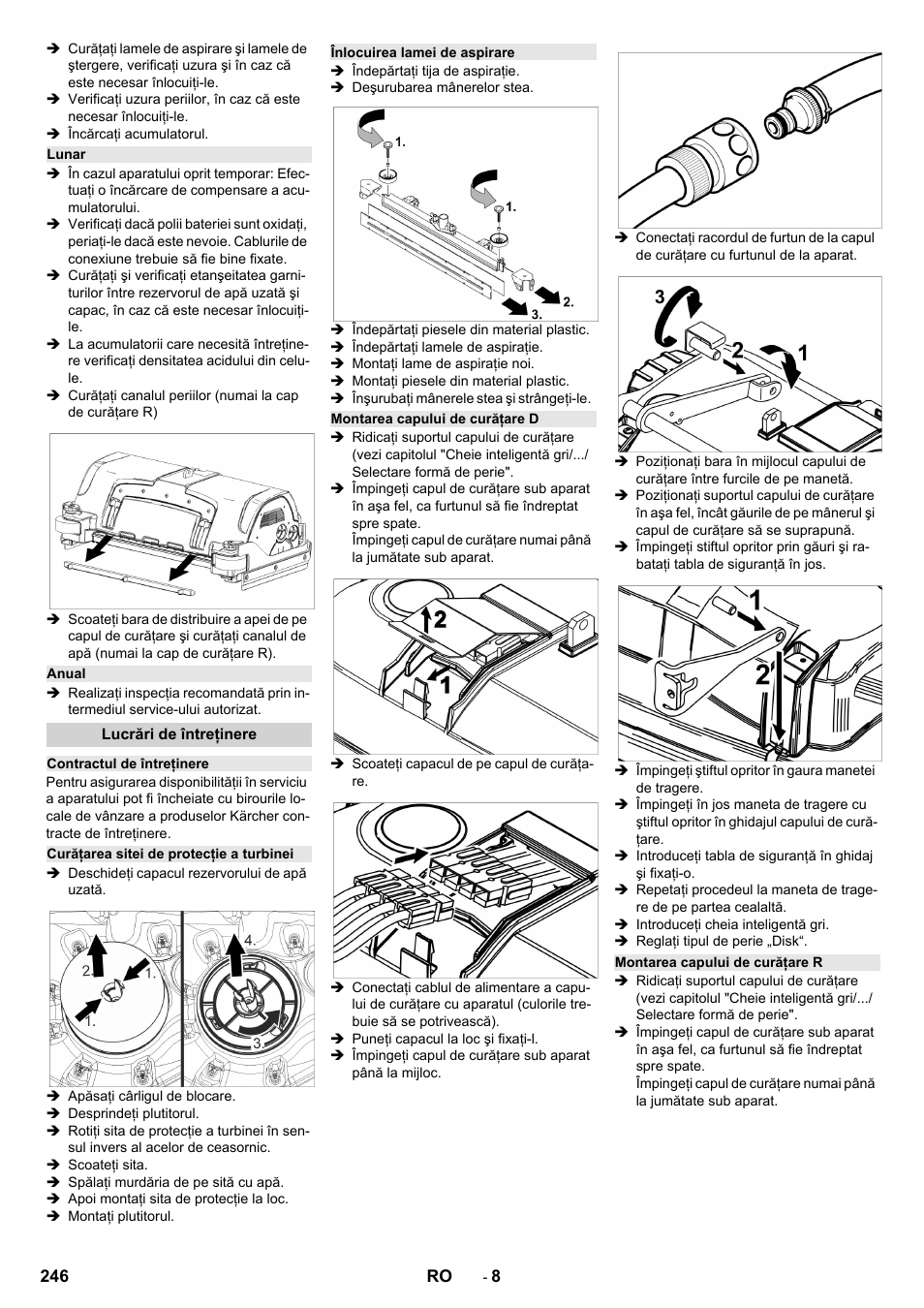 Lunar, Anual, Lucrări de întreţinere | Contractul de întreţinere, Curăţarea sitei de protecţie a turbinei, Înlocuirea lamei de aspirare, Montarea capului de curăţare d, Montarea capului de curăţare r | Karcher B 150 R Bp Dose User Manual | Page 246 / 376