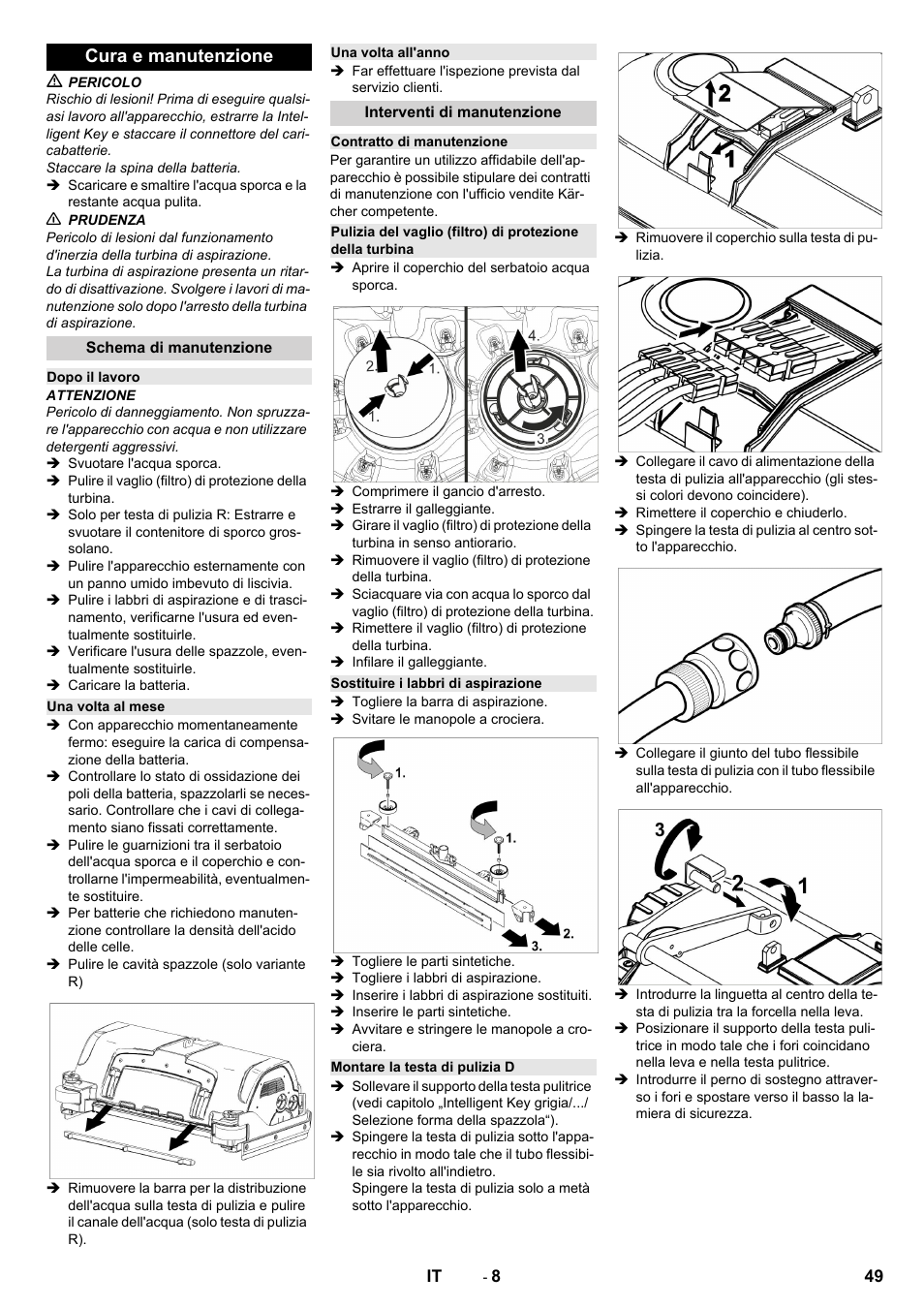 Cura e manutenzione, Schema di manutenzione, Dopo il lavoro | Una volta al mese, Una volta all'anno, Interventi di manutenzione, Contratto di manutenzione, Sostituire i labbri di aspirazione, Montare la testa di pulizia d | Karcher B 150 R Bp Dose User Manual | Page 49 / 376