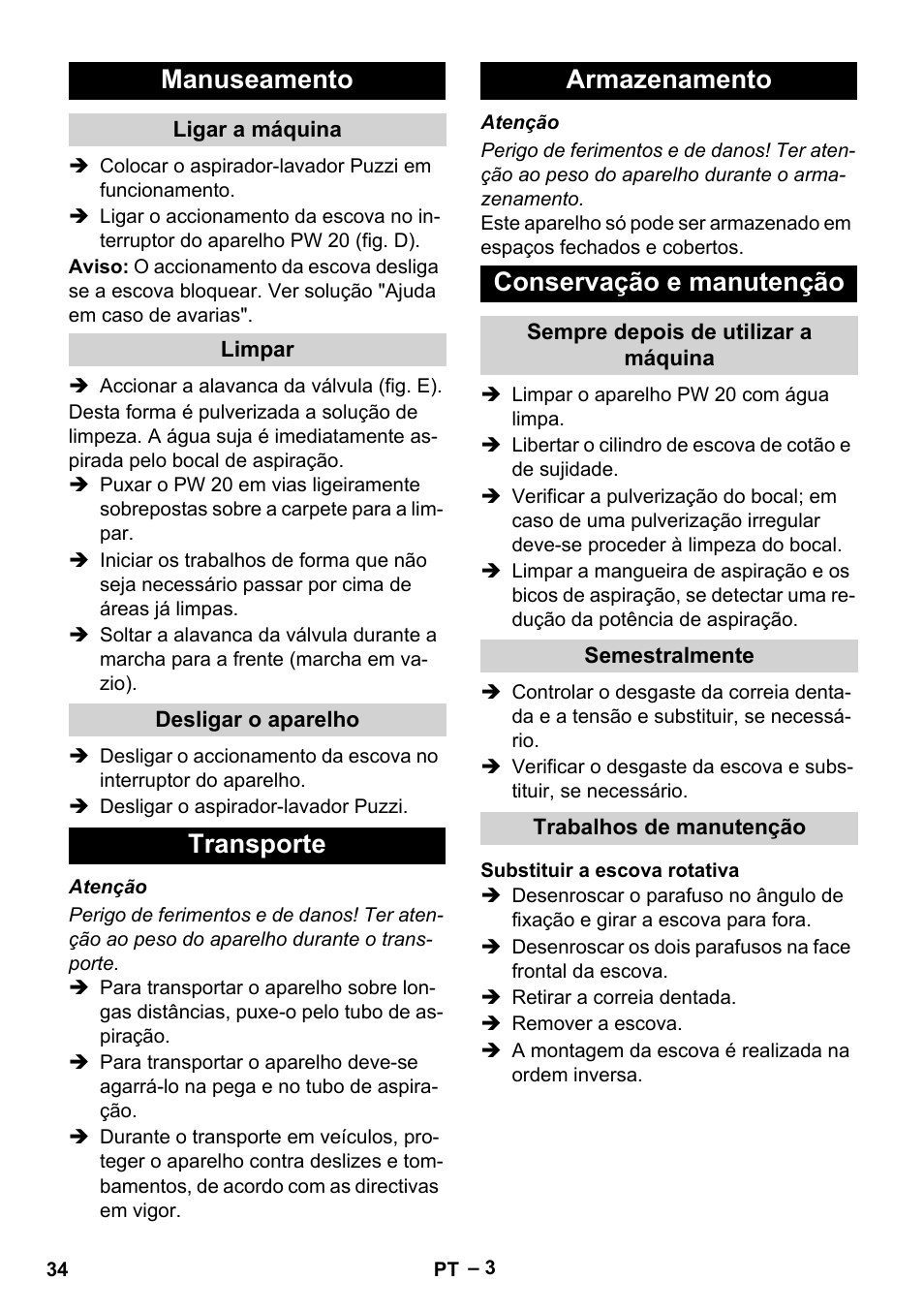 Manuseamento, Ligar a máquina, Limpar | Desligar o aparelho, Transporte, Armazenamento, Conservação e manutenção, Sempre depois de utilizar a máquina, Semestralmente, Trabalhos de manutenção | Karcher PW 20 User Manual | Page 34 / 132