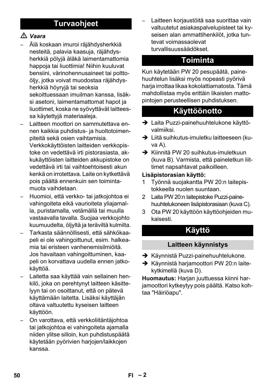 Turvaohjeet, Toiminta, Käyttöönotto | Käyttö, Laitteen käynnistys, Turvaohjeet toiminta käyttöönotto käyttö | Karcher PW 20 User Manual | Page 50 / 132