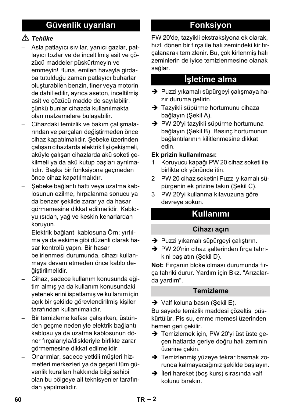 Güvenlik uyarıları, Fonksiyon, Işletime alma | Kullanımı, Cihazı açın, Temizleme | Karcher PW 20 User Manual | Page 60 / 132