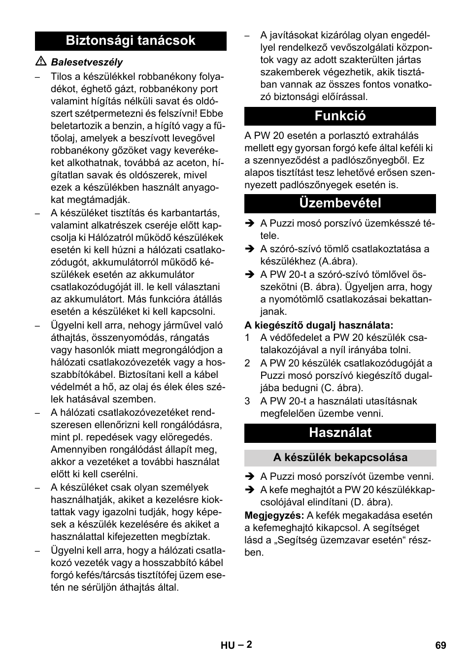 Biztonsági tanácsok, Funkció, Üzembevétel | Használat, A készülék bekapcsolása, Biztonsági tanácsok funkció üzembevétel használat | Karcher PW 20 User Manual | Page 69 / 132