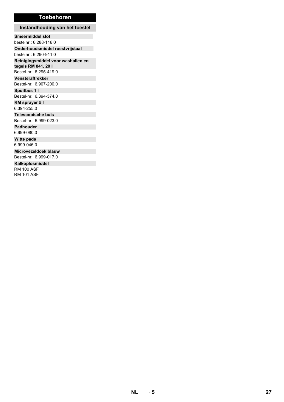 Toebehoren, Instandhouding van het toestel, Smeermiddel slot | Onderhoudsmiddel roestvrijstaal, Vensteraftrekker, Spuitbus 1 l, Rm sprayer 5 l, Telescopische buis, Padhouder, Witte pads | Karcher Armoire de lavage SB MB 5-10 User Manual | Page 27 / 76